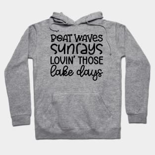 Boat Waves Sunrays Lovin' Those Lake Days Hoodie